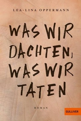 Was wir dachten, was wir taten | Lea-Lina Oppermann | deutsch