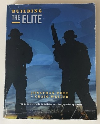 Building the Elite: The Complete Guide to Building Resilient Special Operators