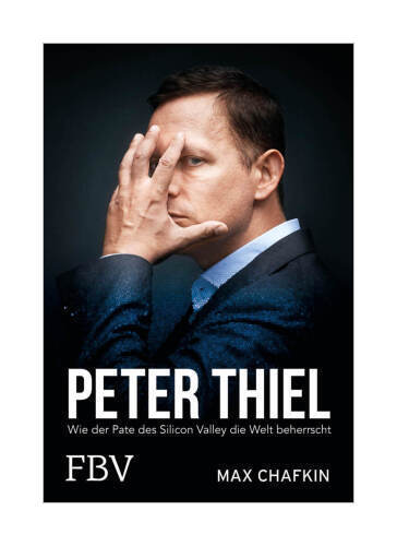 Peter Thiel - Facebook, Paypal, Palantir Von Max Chafkin
