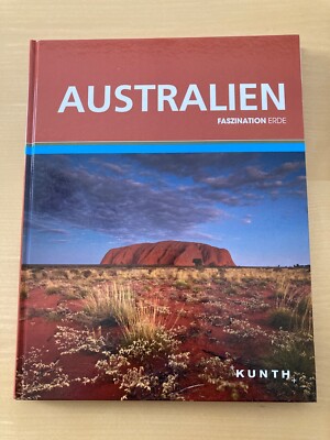 KUNTH Faszination Erde Australien Robert Fischer,Ute Friesen,Marcus Würmli