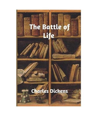 The Battle of Life, Charles Dickens