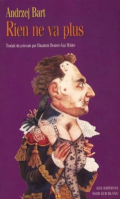 Rien ne va plus - Bart, Andrzej