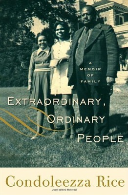Extraordinary, Ordinary People: A Memoir of Family by Condoleezza Rice