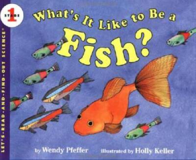 What's It Like to Be a Fish? (Let's-Read-and-Find-Out Science 1) - GOOD