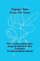 Popular Tales From The Norse Peter Christen AsbjøRnsen (U. A.) Taschenbuch 2024