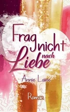 Frag nicht nach Liebe by Annie Laine (German) Paperback Book