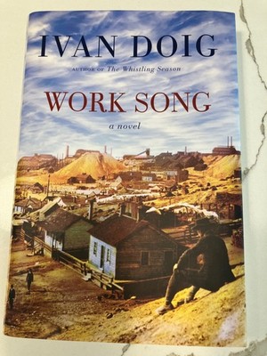 Work Song a novel SIGNED by Ivan Doig First Edition / First Printing Hardcover