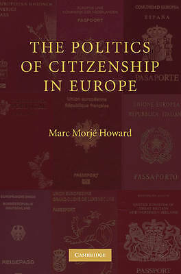 The Politics of Citizenship in Europe Howard Paperback 9780521691277