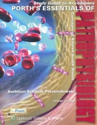 Study Guide to Accompany Porths Essentials of Pathophysiology: Concepts  - GOOD