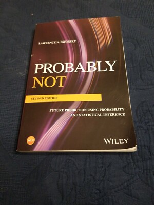 Probably Not Future Prediction Using Probability and Statistica... 9781119518105