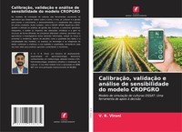 CalibraçãO, ValidaçãO E AnáLise De Sensibilidade Do Modelo Cropgro V. B. Virani