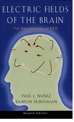 Paul L. Nunez Ramesh Srinivasan Electric Fields of the Brain (Gebundene Ausgabe)