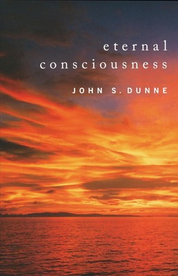 Eternal Consciousness by John S. Dunne (English) Paperback Book