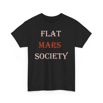 Flat Mars Society T-Shirt, Planets Space Lovers Astronomy Women Men Shirt