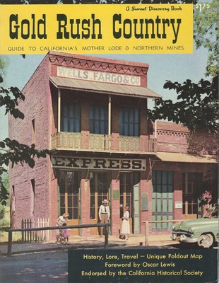 Gold Rush Country Guide to California's Mother Lode & Northern Mines (A Suns...