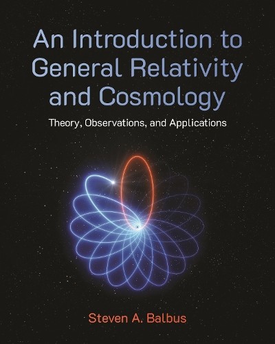 An Introduction to General Relativity and Cosmology by Steven... - 9780691211299