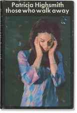 Patricia Highsmith THOSE WHO WALK AWAY First UK Edition 1967 #165242