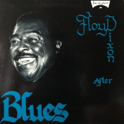 After Blues/Floyd Dixon/33RPM/Inculcation Records-1985