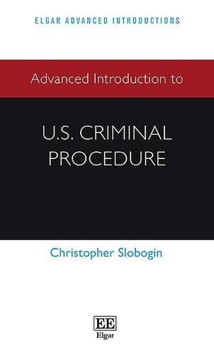 Advanced Introduction to U.S. Criminal Procedure Slobogin Paperback Edward Elgar