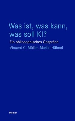 Was ist, was kann, was soll KI? Vincent C. Müller