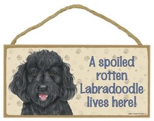 A Spoiled Rotten Labradoodle lives here Blk Dog Sign 5"x10" New Wood Plaque 139