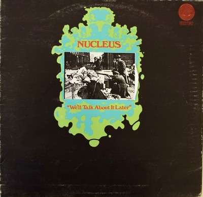 Nucleus (3)   We'll Talk About It Later