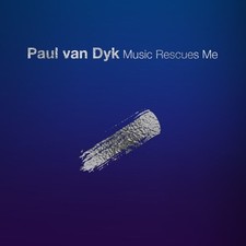 Paul Van Dyk: Music Rescues Me