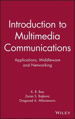 Introduction to Multimedia Communications: Applications, Middleware, Networking 