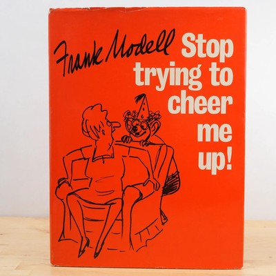 SIGNED Stop Trying To Cheer Me Up! by Frank Modell w/Card, First Ed (1978) HC