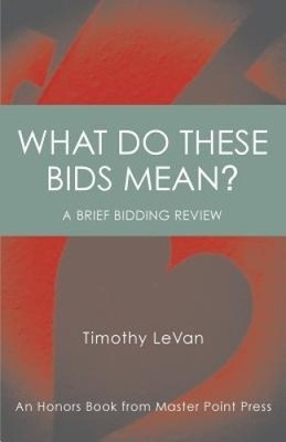 What Do These Bids Mean?: An Honors Book from Master Point Press [Paperback]