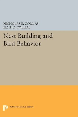Nest Building and Bird Behavior Nicholas E. Collias (u. a.) Taschenbuch Englisch