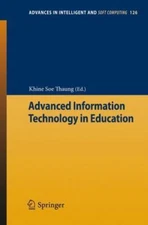 Advanced Information Technology in Education, Paperback by Thaung, Khine Soe ...