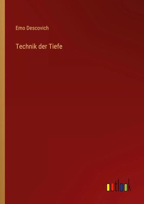 Technik der Tiefe Emo Descovich Taschenbuch 84 S. Deutsch 2023 Outlook Verlag