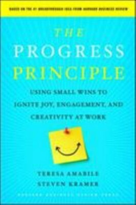The Progress Principle : Using Small Wins to Ignite Joy LIKE NEW --------------