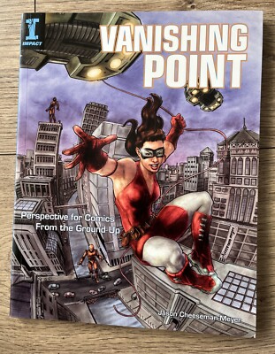 VANISHING POINT: PERSPECTIVE FOR COMICS FROM THE GROUND UP By Jason