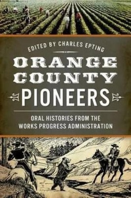 Charles Epting Orange County Pioneers (Taschenbuch)