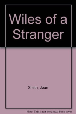 WILES OF A STRANGER (COVENTRY ROMANCES #195) (A REGENCY By Joan Smith