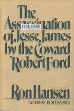 The Assassination of Jesse James by the Coward Robert Ford Hansen, Ron hardc...