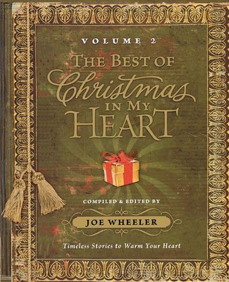 The Best of Christmas in my Heart Volume 2: Timeless Stories to Warm Your He...