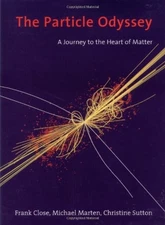 The Particle Odyssey : A Journey to the Heart of Matter Hardcover
