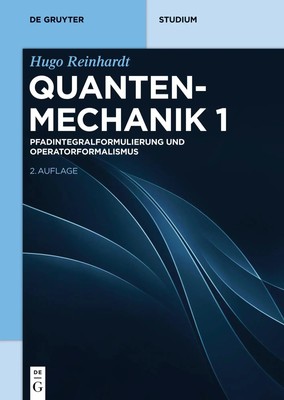 Pfadintegralformulierung und Operatorformalismus Hugo Reinhardt Taschenbuch XV