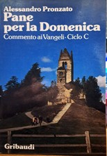 Libro Pane per la Domenica " Alessandro Pronzato " Gribaudi