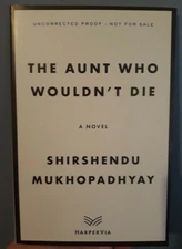 The Aunt Who Wouldn't Die: A Novel by Shirshendu Mukhopadhyay  Uncorrected Proof