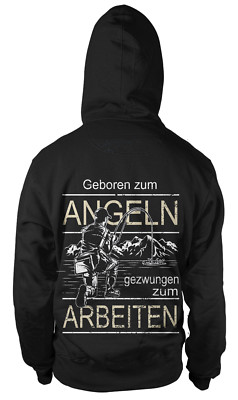 Geboren zum Angeln gezwungen zum Arbeiten Kapuzenpullover Hoody Sweatshirt Angel
