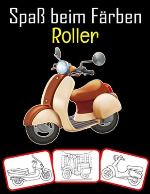 Spa beim Frben Roller: Scooter-Bilder, Mal- und Lernbuch mit Spass f?r Kinder (6