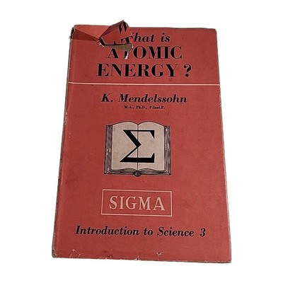 What is Atomic Energy Mendelssohn Sigma 1946 Hardback Book