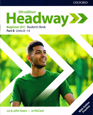 Oxford HEADWAY Beginner A1 FIFTH EDITION Student's Book PART B Units 8-14 @ NEW