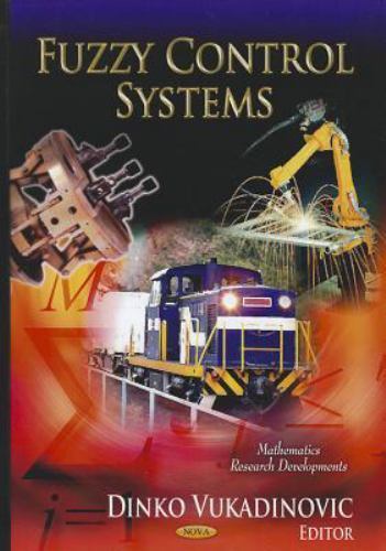 Series: Mathematics Research Developments Ser.: Fuzzy Control Systems ...