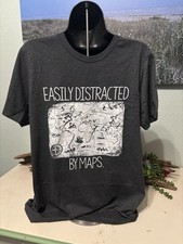 Easily Distracted by Maps - Geography and Map shirts