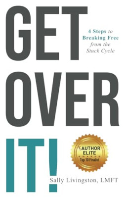 Get over It!: 4 Steps to Breaking Free from the Stuck C -  NEW Sally Livingsto 2